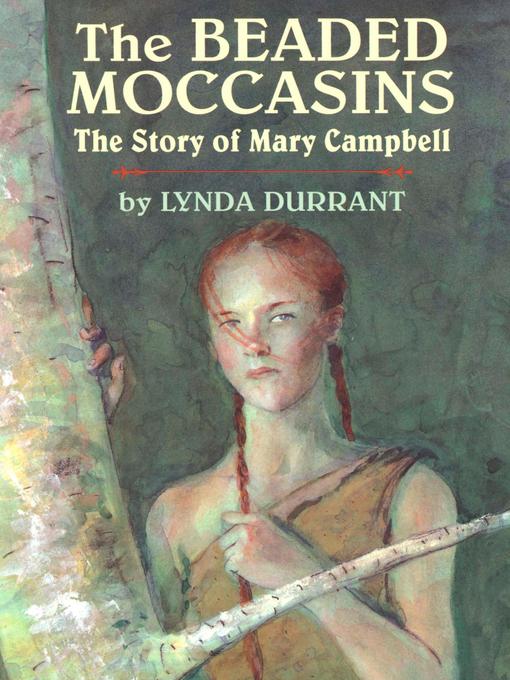 The beaded moccasins the story of Mary Campbell